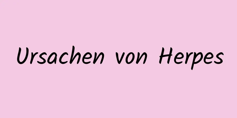 Ursachen von Herpes