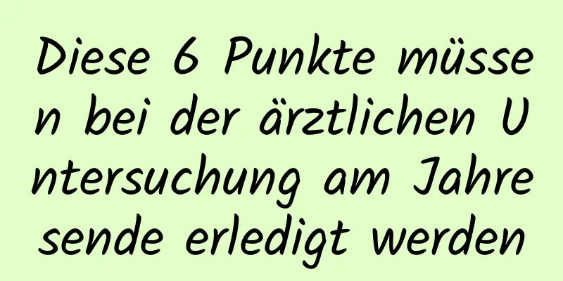 Diese 6 Punkte müssen bei der ärztlichen Untersuchung am Jahresende erledigt werden