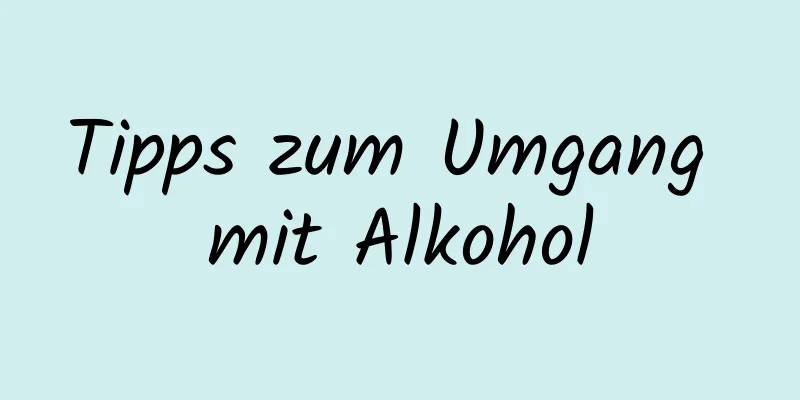 Tipps zum Umgang mit Alkohol