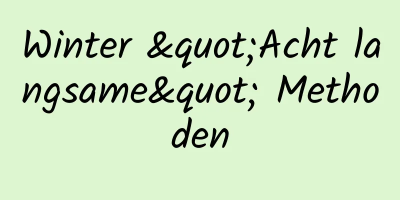 Winter "Acht langsame" Methoden