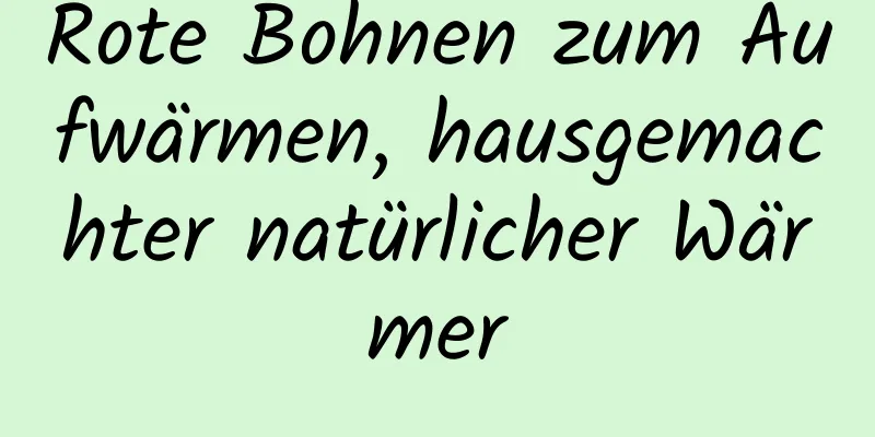 Rote Bohnen zum Aufwärmen, hausgemachter natürlicher Wärmer