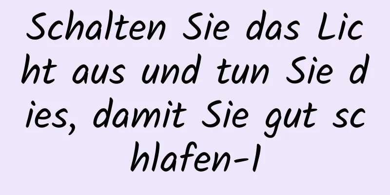 Schalten Sie das Licht aus und tun Sie dies, damit Sie gut schlafen-1