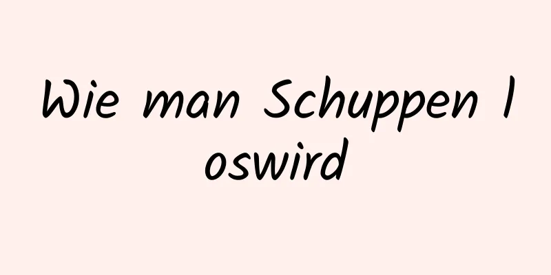 Wie man Schuppen loswird