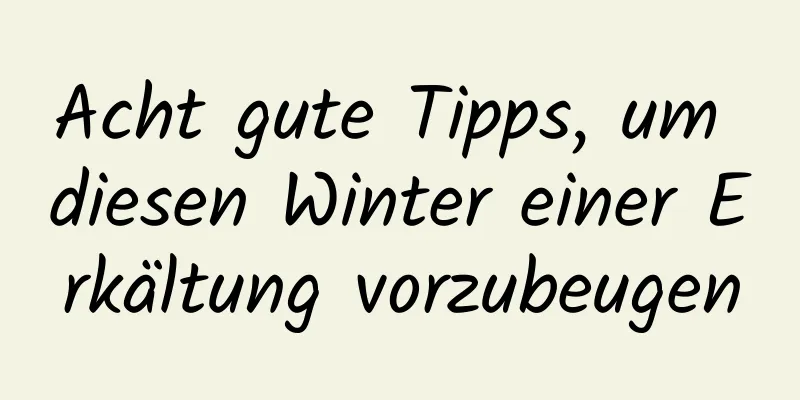 Acht gute Tipps, um diesen Winter einer Erkältung vorzubeugen