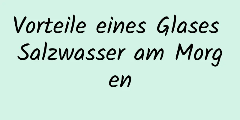Vorteile eines Glases Salzwasser am Morgen
