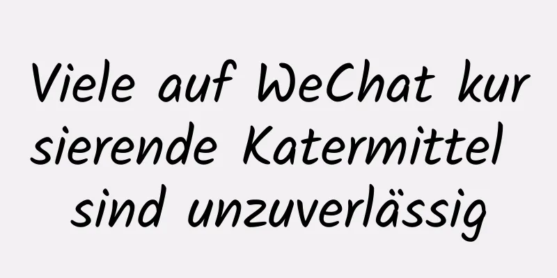 Viele auf WeChat kursierende Katermittel sind unzuverlässig