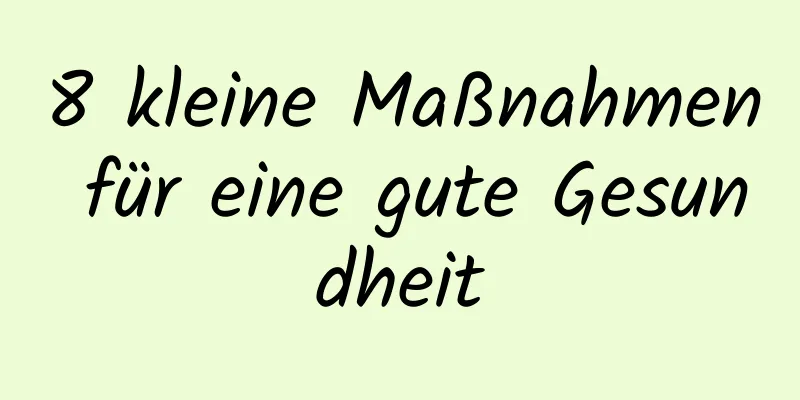8 kleine Maßnahmen für eine gute Gesundheit