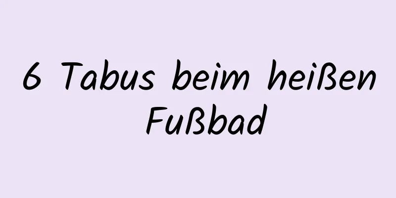6 Tabus beim heißen Fußbad