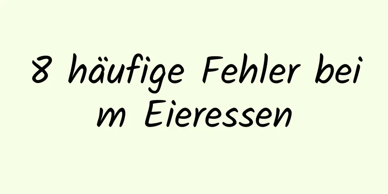8 häufige Fehler beim Eieressen
