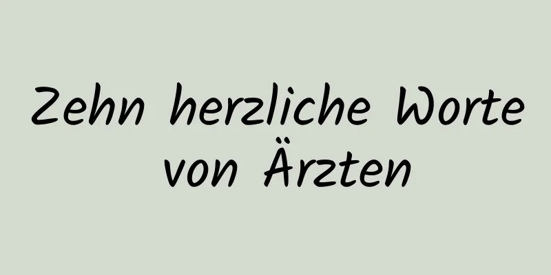 Zehn herzliche Worte von Ärzten