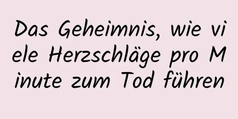Das Geheimnis, wie viele Herzschläge pro Minute zum Tod führen