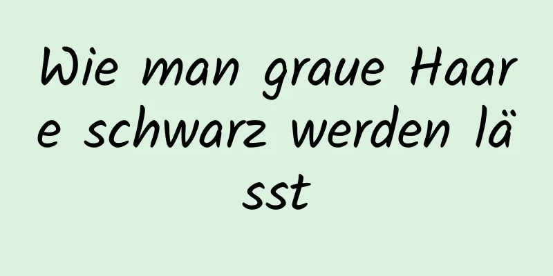 Wie man graue Haare schwarz werden lässt