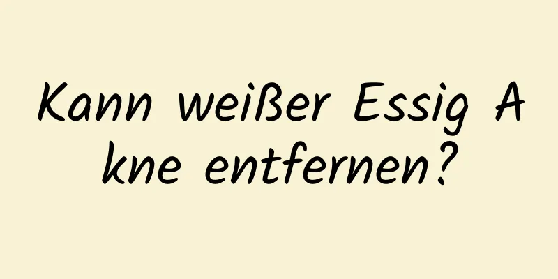 Kann weißer Essig Akne entfernen?