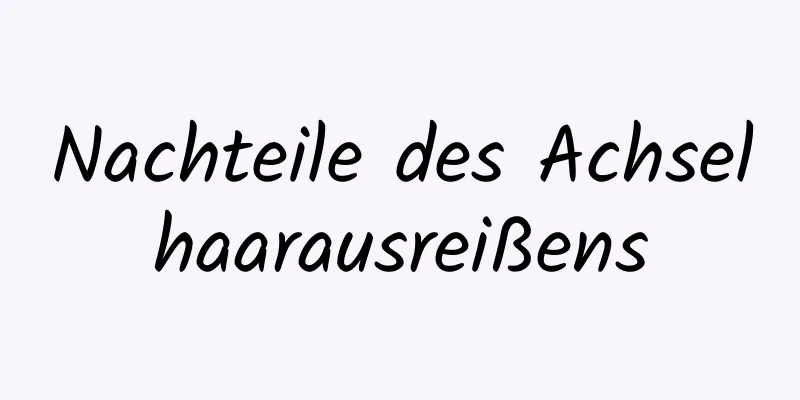 Nachteile des Achselhaarausreißens