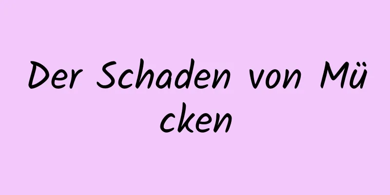 Der Schaden von Mücken