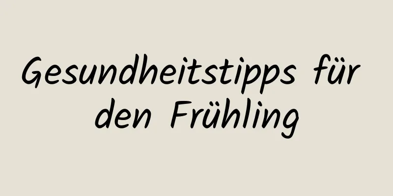 Gesundheitstipps für den Frühling