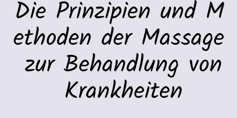 Die Prinzipien und Methoden der Massage zur Behandlung von Krankheiten