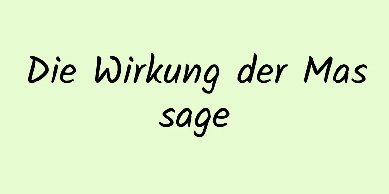 Die Wirkung der Massage