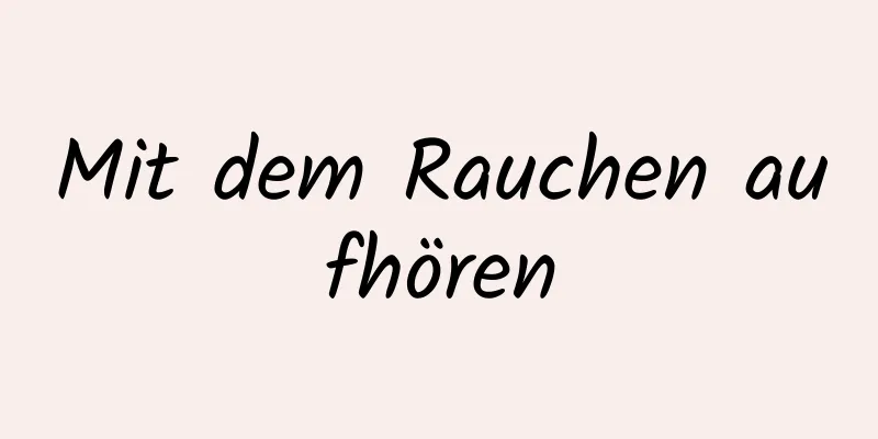 Mit dem Rauchen aufhören