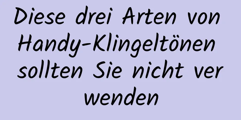 Diese drei Arten von Handy-Klingeltönen sollten Sie nicht verwenden