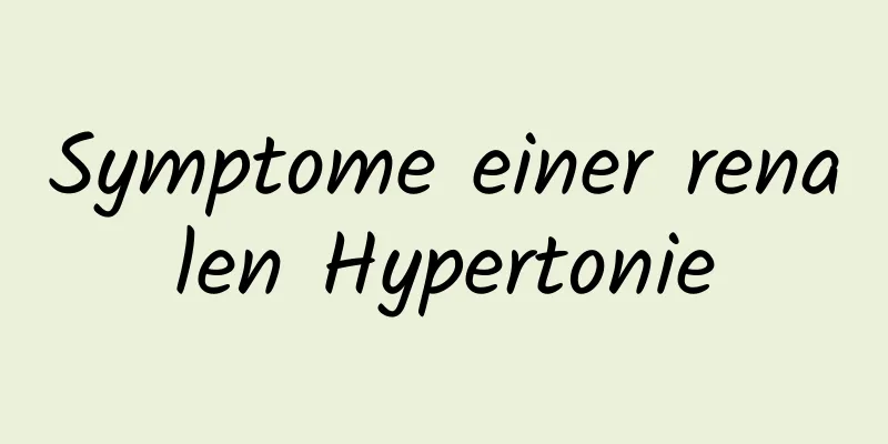 Symptome einer renalen Hypertonie