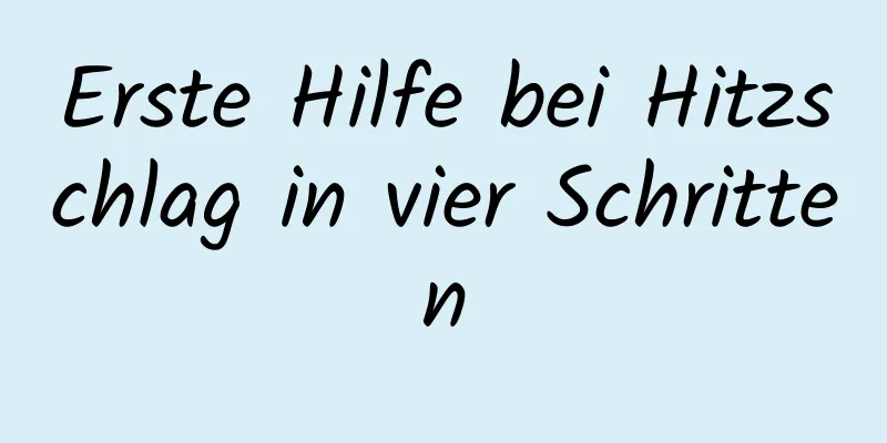 Erste Hilfe bei Hitzschlag in vier Schritten