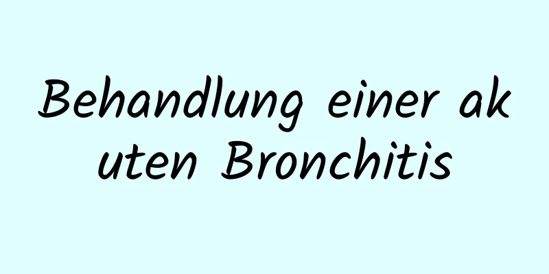 Behandlung einer akuten Bronchitis
