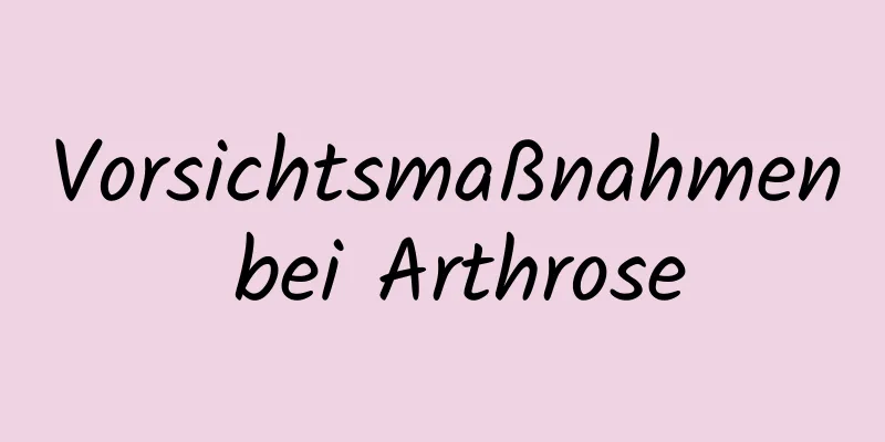Vorsichtsmaßnahmen bei Arthrose