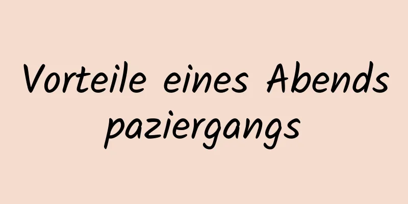 Vorteile eines Abendspaziergangs