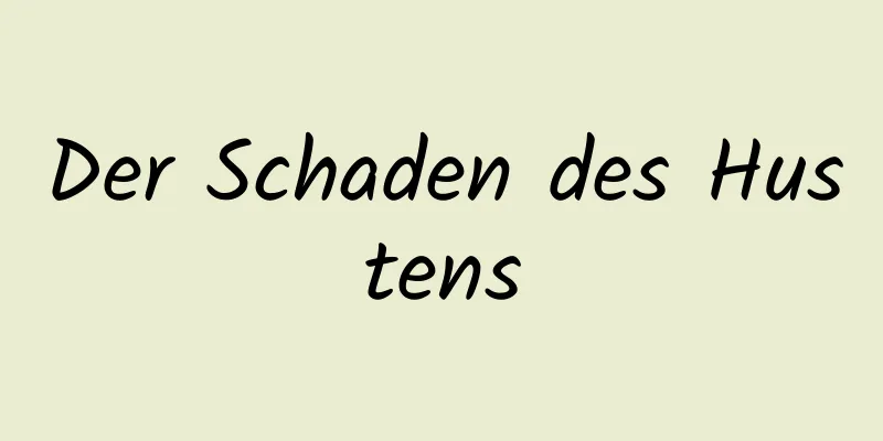 Der Schaden des Hustens