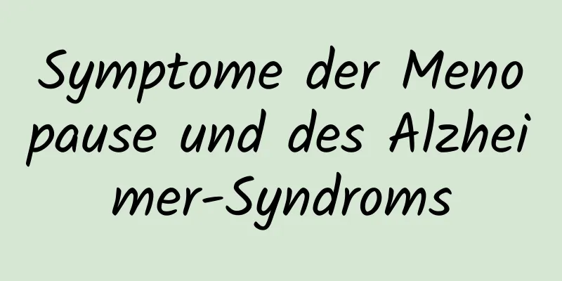 Symptome der Menopause und des Alzheimer-Syndroms