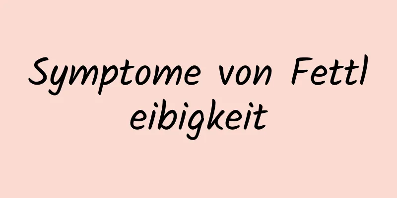 Symptome von Fettleibigkeit