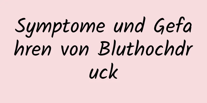 Symptome und Gefahren von Bluthochdruck