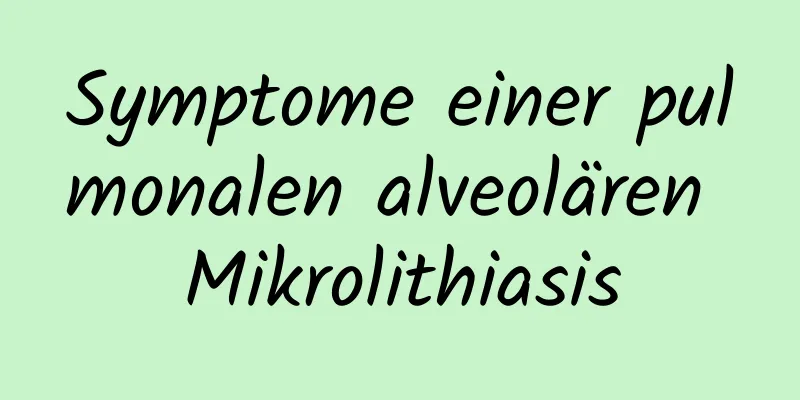Symptome einer pulmonalen alveolären Mikrolithiasis