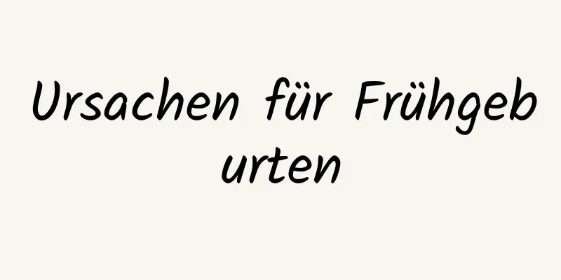 Ursachen für Frühgeburten