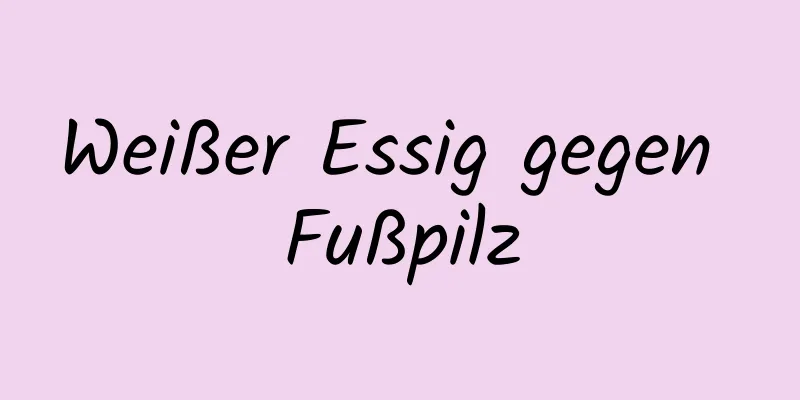 Weißer Essig gegen Fußpilz