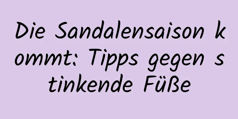 Die Sandalensaison kommt: Tipps gegen stinkende Füße