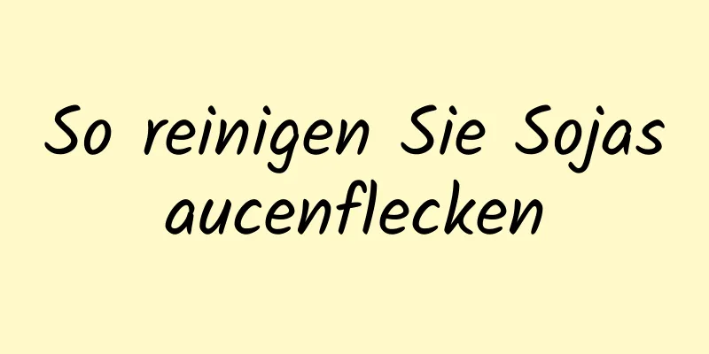 So reinigen Sie Sojasaucenflecken