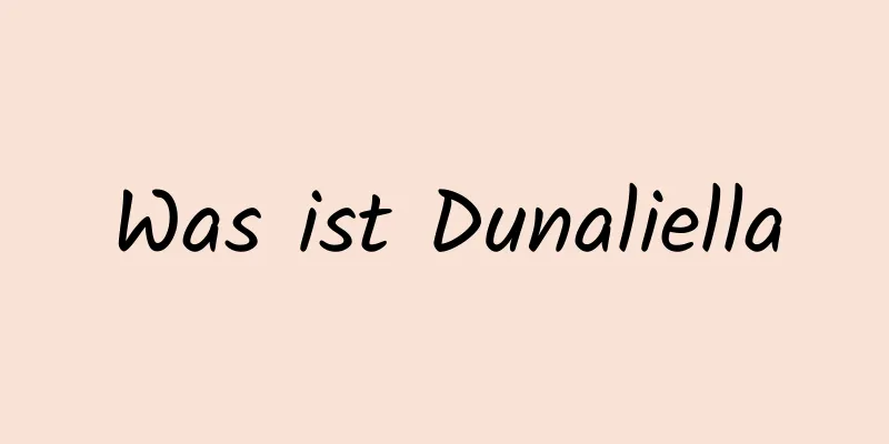 Was ist Dunaliella