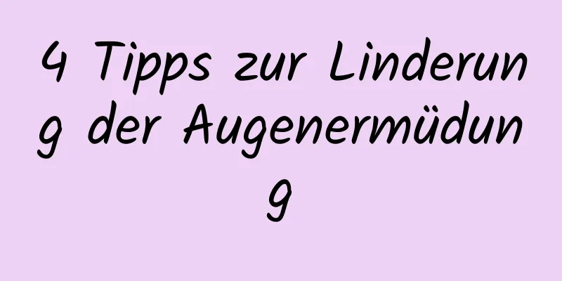 4 Tipps zur Linderung der Augenermüdung