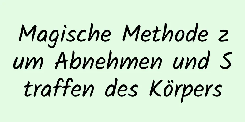 Magische Methode zum Abnehmen und Straffen des Körpers