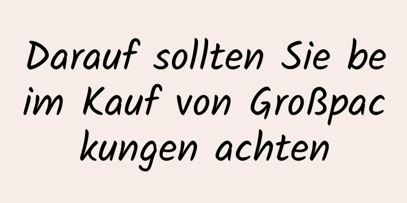 Darauf sollten Sie beim Kauf von Großpackungen achten