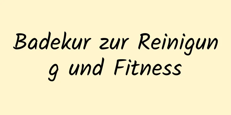 Badekur zur Reinigung und Fitness