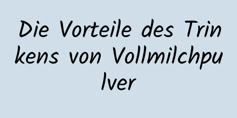 Die Vorteile des Trinkens von Vollmilchpulver