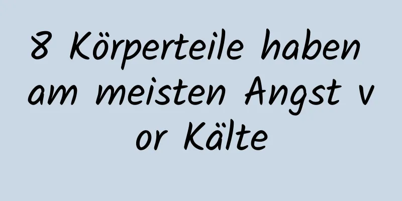8 Körperteile haben am meisten Angst vor Kälte