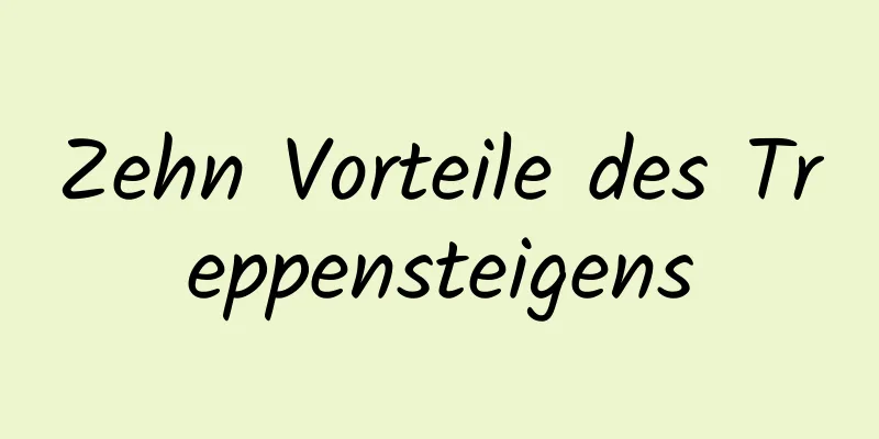 Zehn Vorteile des Treppensteigens