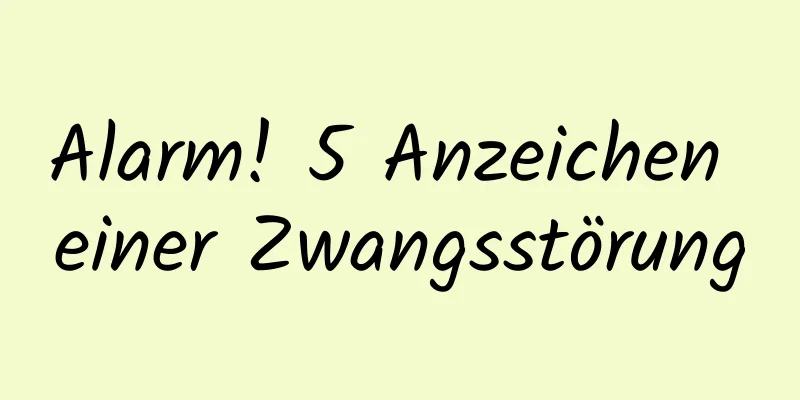 Alarm! 5 Anzeichen einer Zwangsstörung
