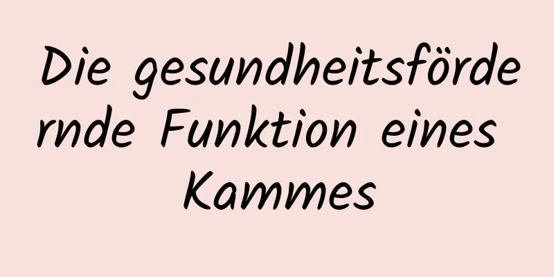 Die gesundheitsfördernde Funktion eines Kammes