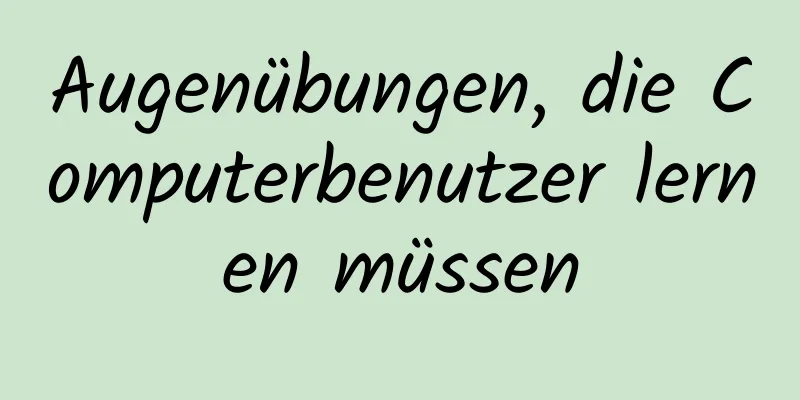Augenübungen, die Computerbenutzer lernen müssen