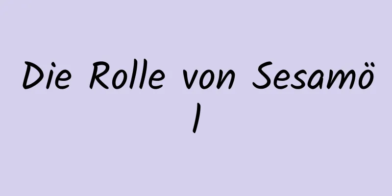 Die Rolle von Sesamöl